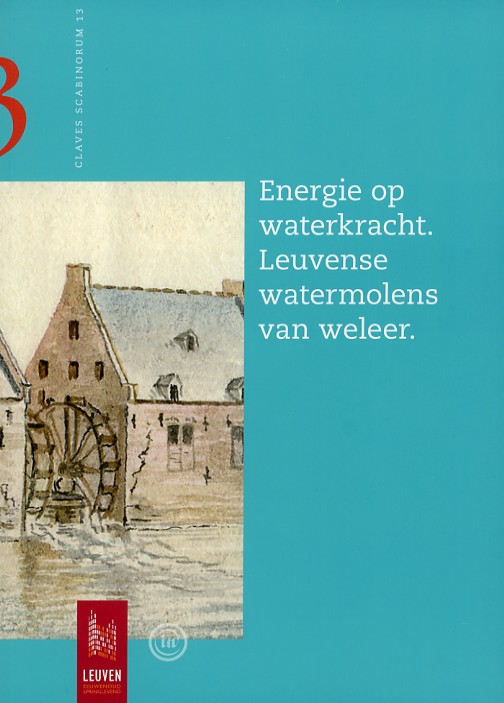 BB VB 301 Energie op waterkracht. Leuvense watermolens v. weleer (2021)