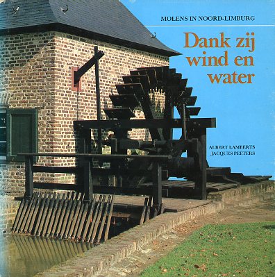 BN LB 083 Dank zij wind en water, molens in Noord Limburg (1982)