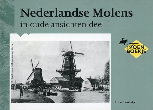 BN AL 100 Nederlandse Molens i.o.a. deel 1 - tiende druk (1997)